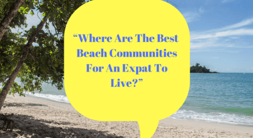 Where are the best beach communities for an expat to live?