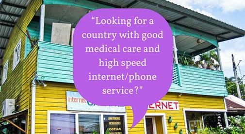 “Looking for a country with good medical care and high speed internet/phone service?”
