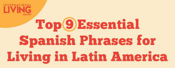 Top 9 Essential Spanish Phrases for Living in Latin America