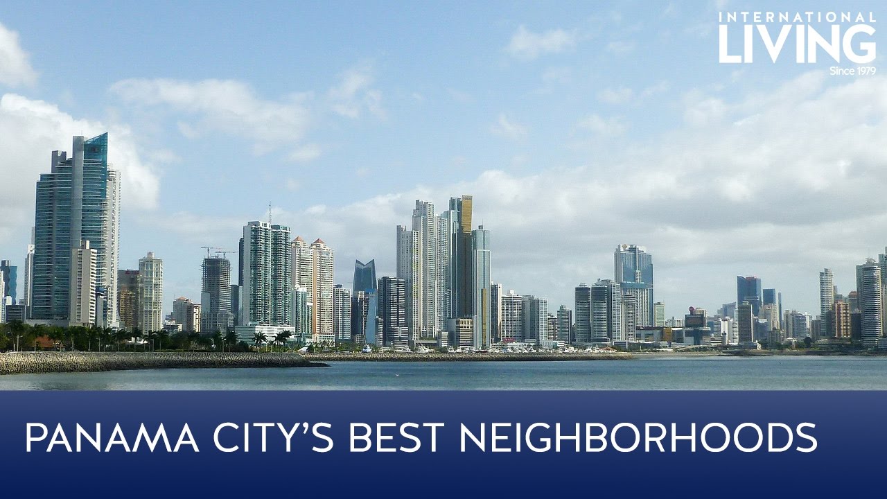 Video: Panama City’s Best Neighborhoods