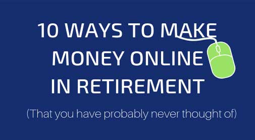 10 Ways to Make Money Online in Retirement