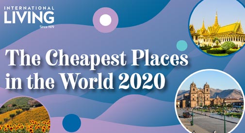 Cheapest Places To Live In The World In 2020 International Living