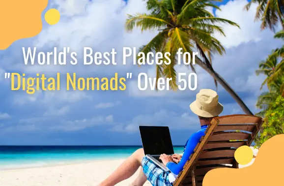 World’s Best Places for “Digital Nomads” Over 50